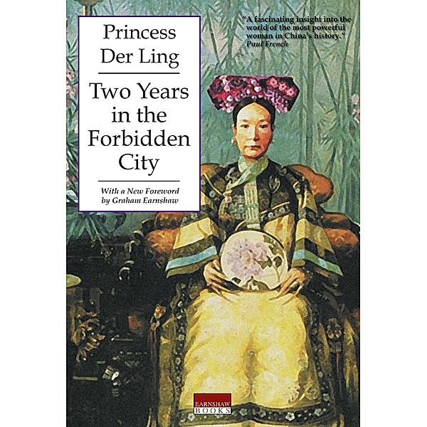 Two Years in the Forbidden City / Earnshaw Books, Der Ling