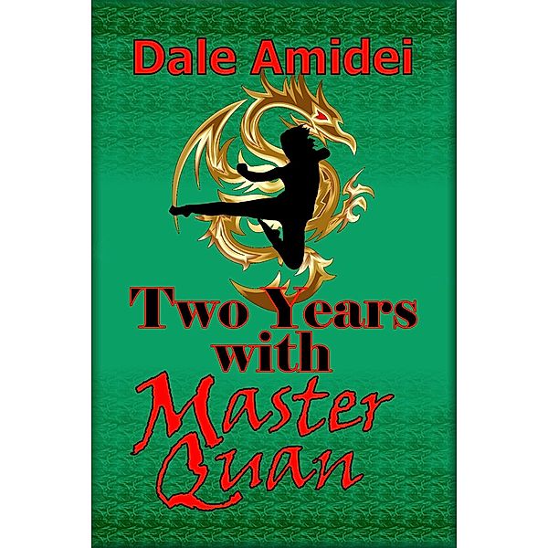 Two Years With Master Quan (Boone's File, #7) / Boone's File, Dale Amidei