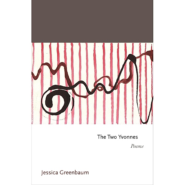 Two Yvonnes / Princeton Series of Contemporary Poets, Jessica Greenbaum