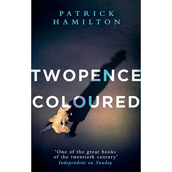 Twopence Coloured, Patrick Hamilton