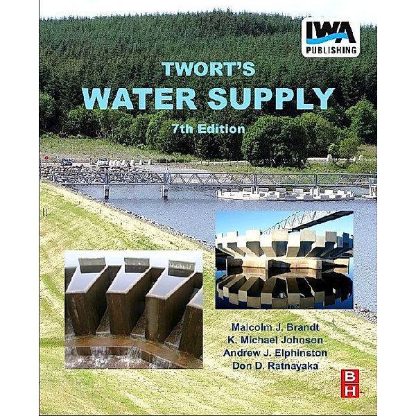 Twort's Water Supply, Malcolm J. Brandt, K. Michael Johnson, Andrew J. Elphinston, Don D. Ratnayaka
