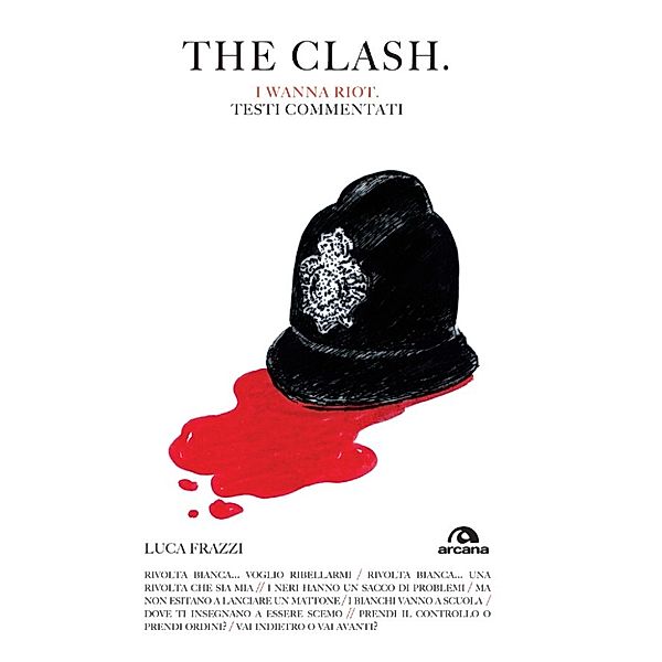 TXT: The Clash. I wanna riot, Luca Frazzi