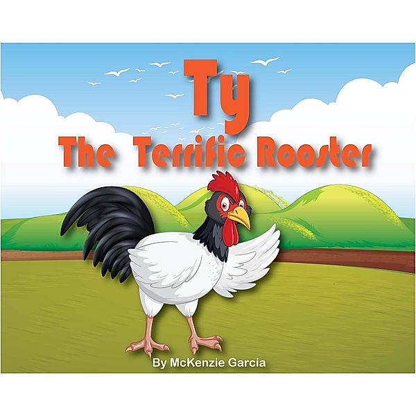 Ty The Terrific Rooster, McKenzie Garcia