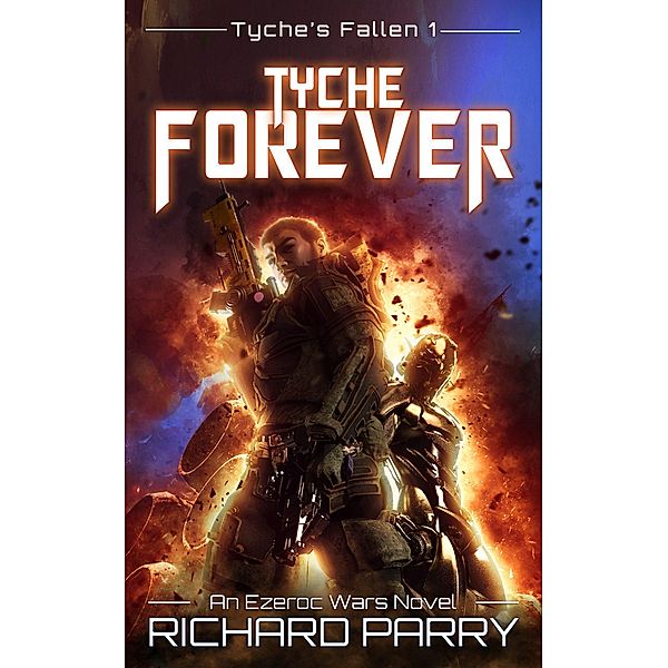 Tyche Forever (Tyche's Fallen, #1) / Tyche's Fallen, Richard Parry