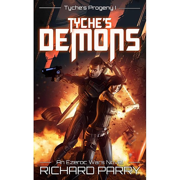 Tyche's Demons (Ezeroc Wars, #4) / Ezeroc Wars, Richard Parry