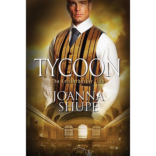 Tycoon / The Knickerbocker Club, Joanna Shupe