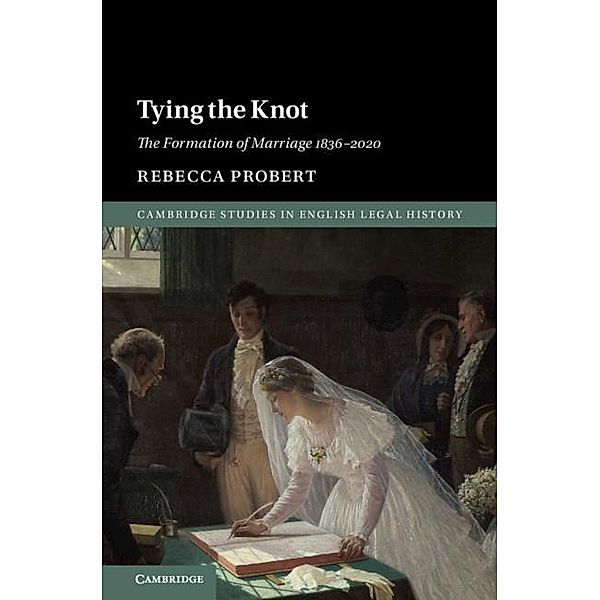Tying the Knot / Cambridge Studies in English Legal History, Rebecca Probert