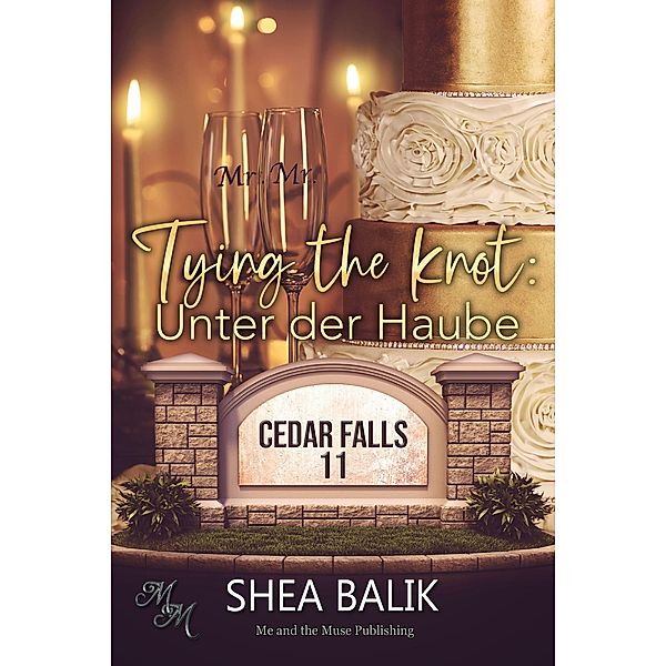 Tying the Knot: Unter der Haube / Cedar Falls Bd.11, Shea Balik