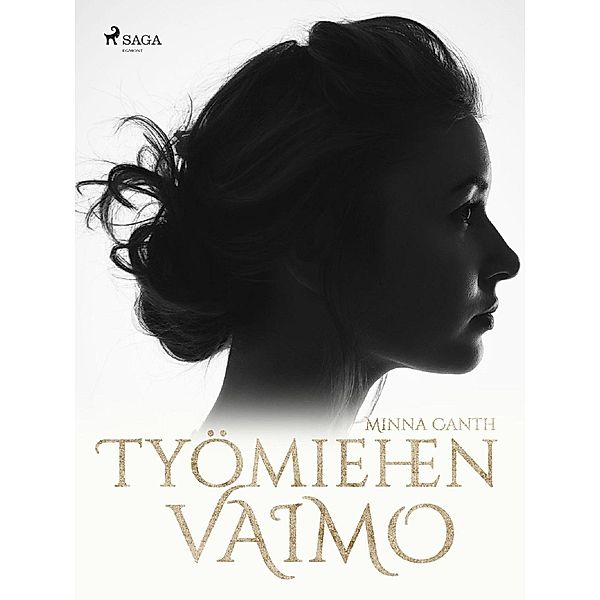 Työmiehen vaimo / Suomalaisia klassikoita, Minna Canth