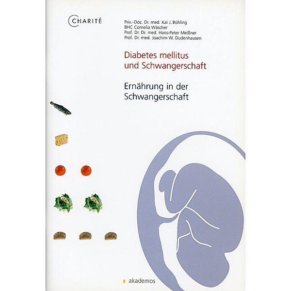 Typ-1-Diabetes mellitus und Schwangerschaft, Kai J Bühling, Cornelia Wäscher, Hans P Meißner, Joachim W Dudenhausen