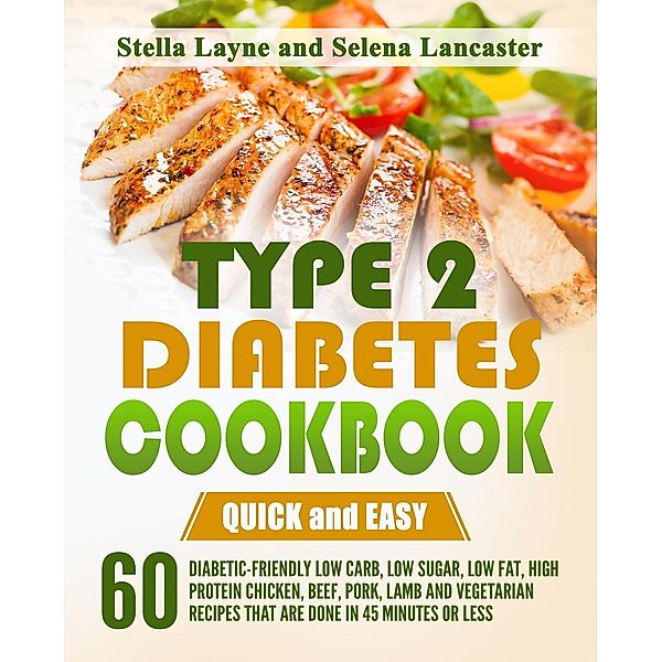 Type 2 Diabetes Cookbook (Effortless Diabetic Cooking, #1), Selena Lancaster, Stella Layne