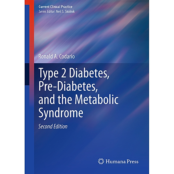 Type 2 Diabetes, Pre-Diabetes, and the Metabolic Syndrome, Ronald A. Codario