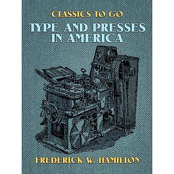 Type and Presses in America, Frederick W. Hamilton