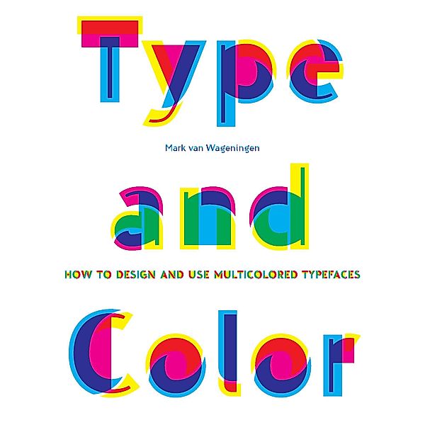 Type & Color, Mark van Wageningen