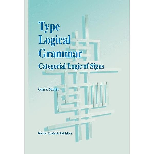 Type Logical Grammar, G. V. Morrill