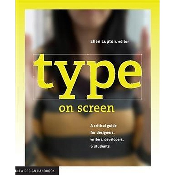Type on Screen, Ellen Lupton