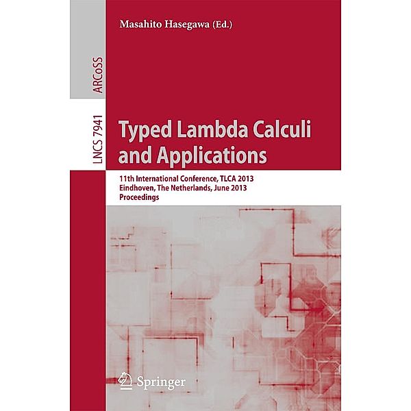 Typed Lambda Calculi and Applications / Lecture Notes in Computer Science Bd.7941