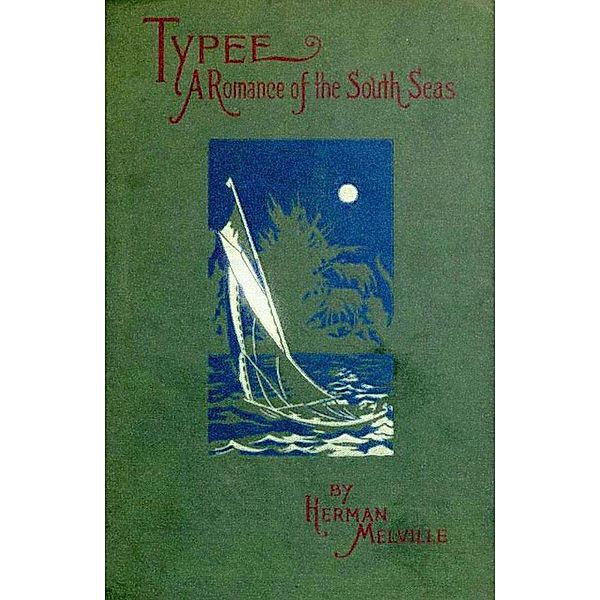 Typee: A Romance of the South Seas, Herman Melville