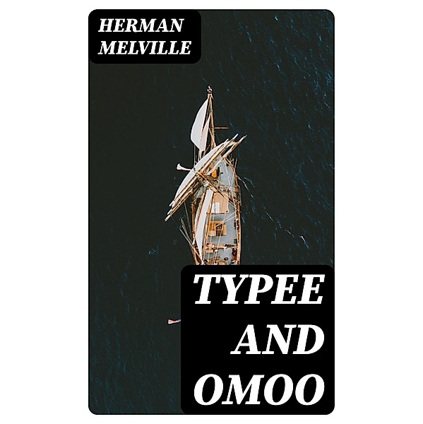 Typee and Omoo, Herman Melville