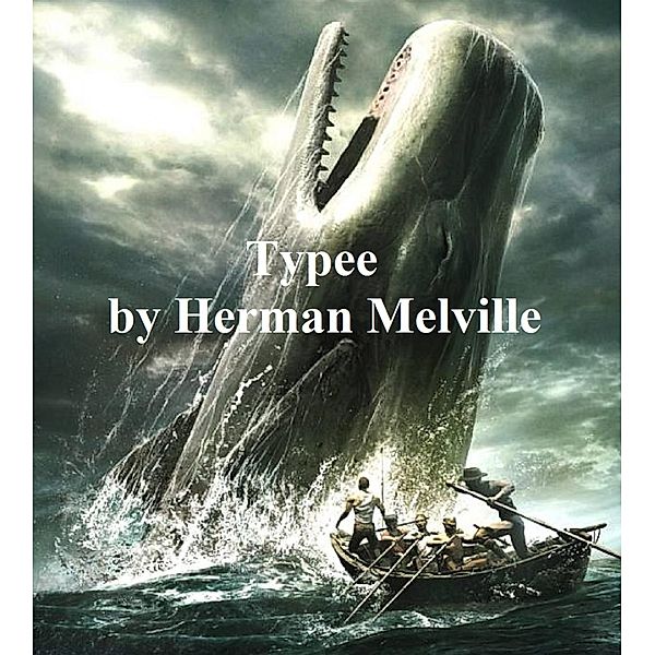 Typee / Typee Bd.1, Herman Melville