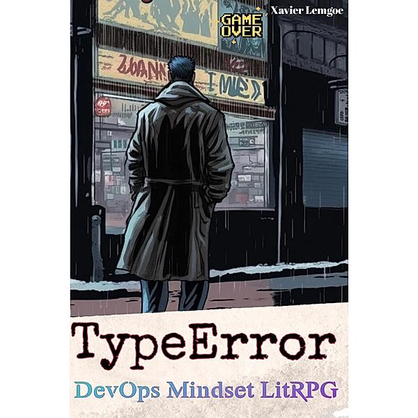TypeError (DevOps Mindset LitRPG) / DevOps Mindset LitRPG, Xavier Lemgoe