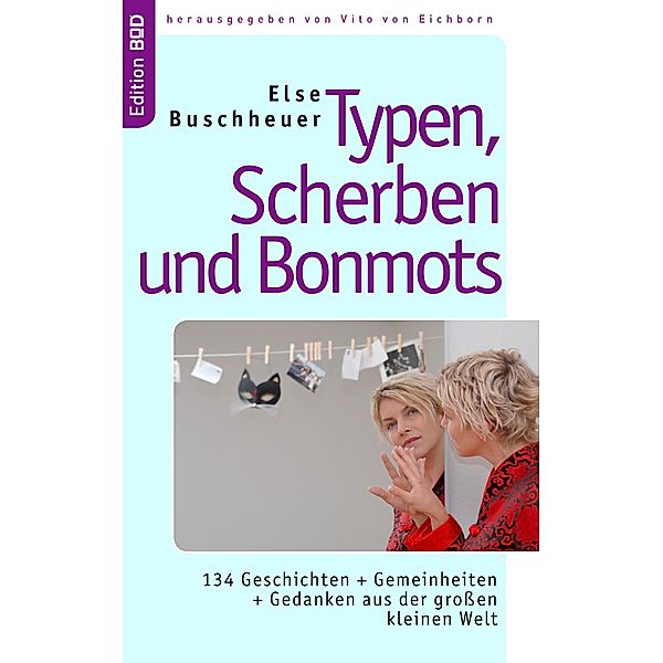 Typen, Scherben und Bonmots, Else Buschheuer