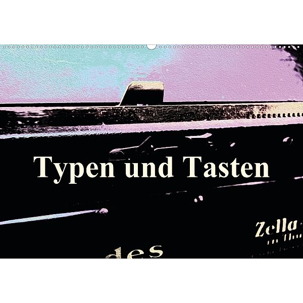 Typen und Tasten (Posterbuch DIN A3 quer), r.gue.