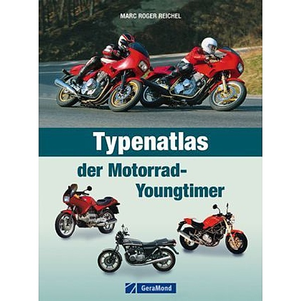 Typenatlas der Motorrad-Youngtimer, Marc Roger Reichel