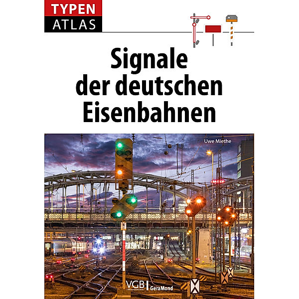 Typenatlas Signale der deutschen Eisenbahnen, Uwe Miethe