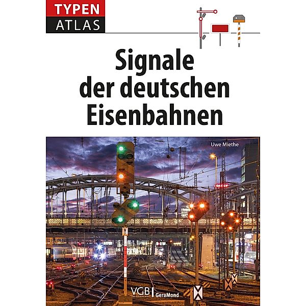 Typenatlas Signale der deutschen Eisenbahnen, Uwe Miethe