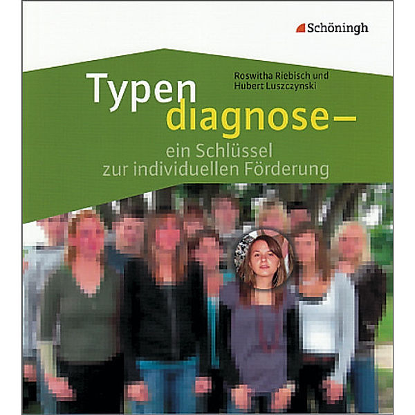 Typendiagnose - ein Schlüssel zur individuellen Förderung, Roswitha Riebisch, Herbert Luszczynski