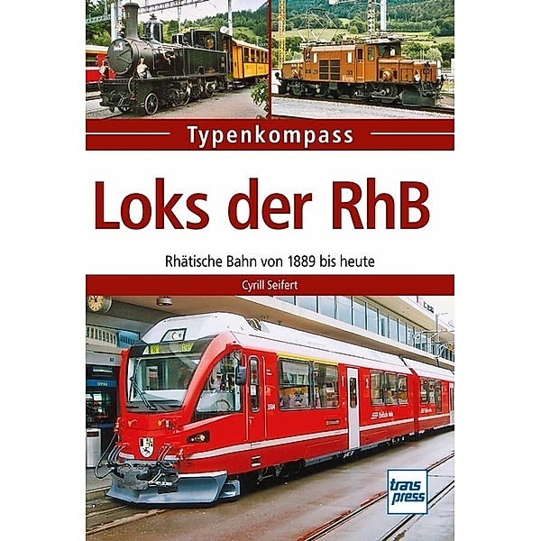 Typenkompass / Loks der RhB, Cyrill Seifert