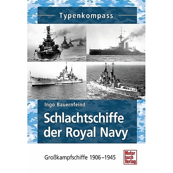 Typenkompass / Schlachtschiffe der Royal Navy, Ingo Bauernfeind