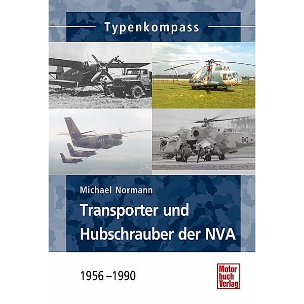 Typenkompass / Transporter und Hubschrauber der NVA, Michael Normann