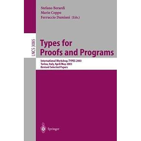 Types for Proofs and Programs / Lecture Notes in Computer Science Bd.3085