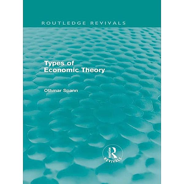 Types of Economic Theory / Routledge Revivals, Othmar Spann