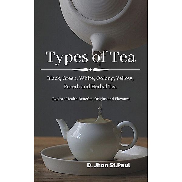 Types of Tea, Jhon St. paul
