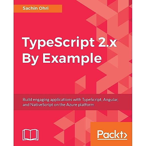 TypeScript 2.x By Example, Sachin Ohri