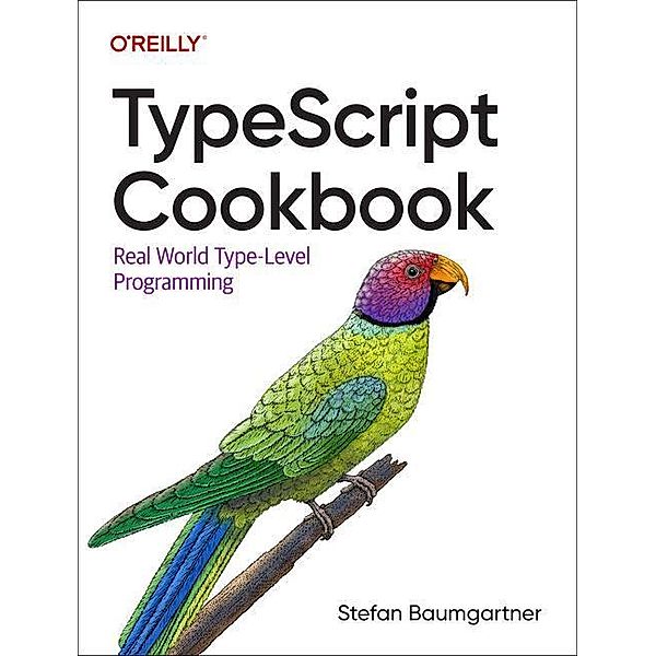 TypeScript Cookbook, Stefan Baumgartner