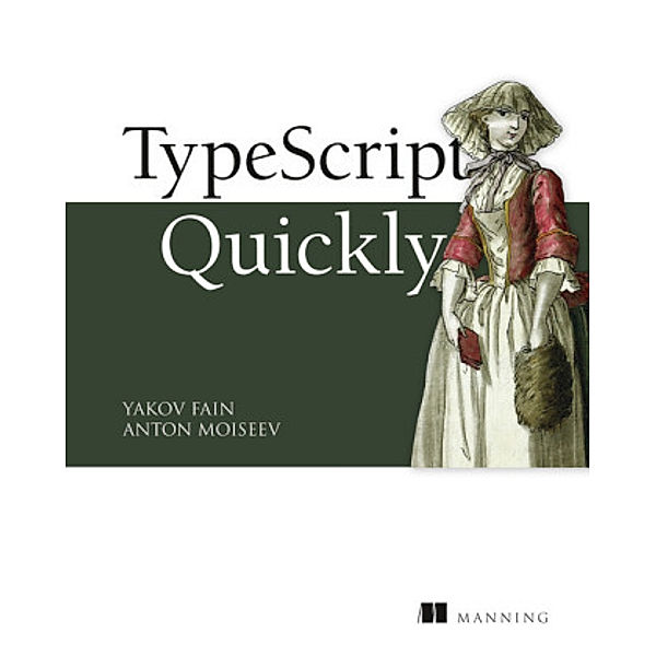 TypeScript Quickly, Yakov Fain, Anton Moiseev