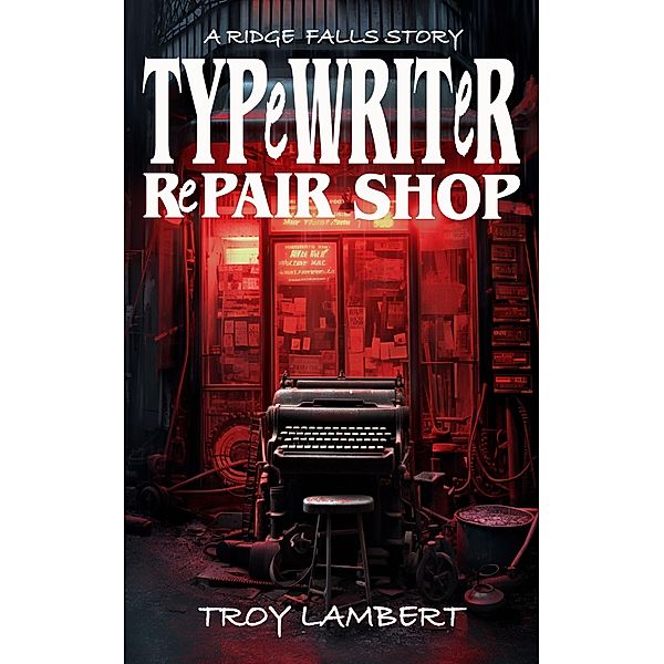 Typewriter Repair Shop, Troy Lambert