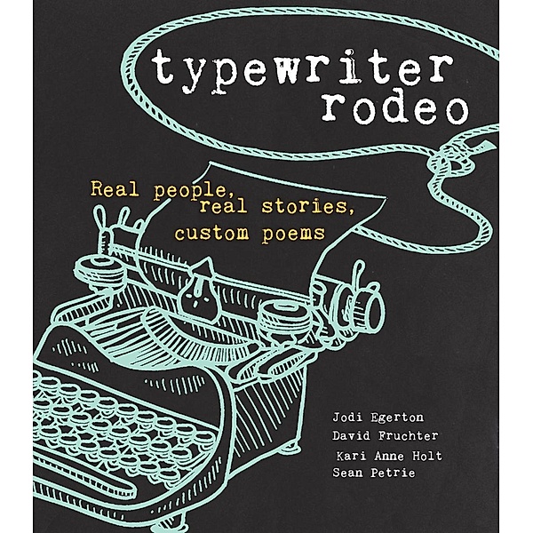 Typewriter Rodeo, Jodi Egerton, David Fruchter, Sean Petrie, Kari Anne Holt