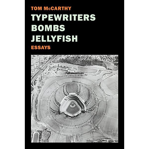 Typewriters, Bombs, Jellyfish, Tom McCarthy