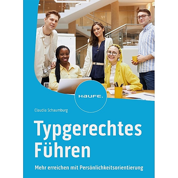 Typgerechtes Führen / Haufe Fachbuch, Claudia Schaumburg