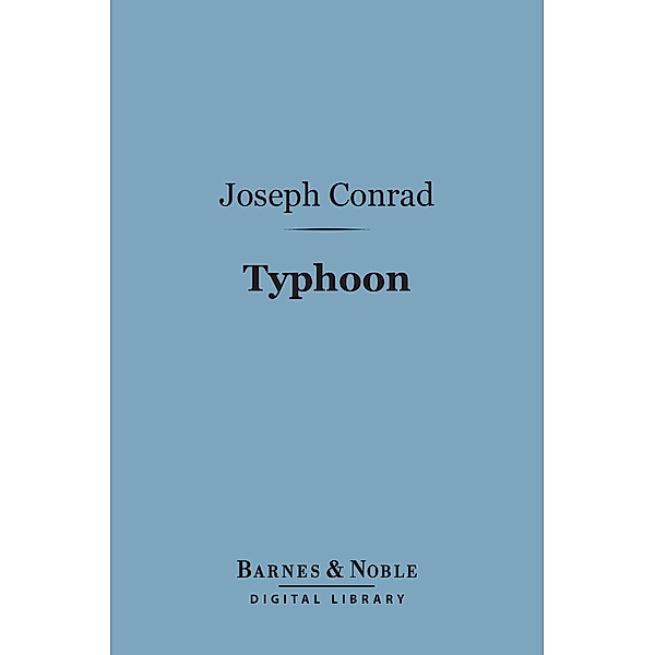 Typhoon (Barnes & Noble Digital Library) / Barnes & Noble, Joseph Conrad