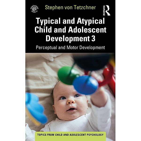 Typical and Atypical Child Development 3 Perceptual and Motor Development, Stephen von Tetzchner