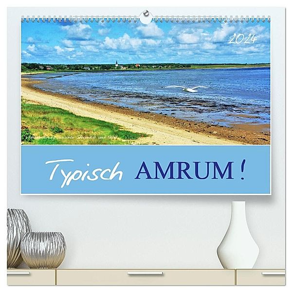 Typisch Amrum! (hochwertiger Premium Wandkalender 2024 DIN A2 quer), Kunstdruck in Hochglanz, Jutta Heußlein