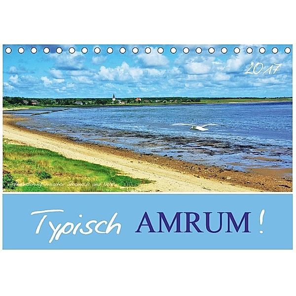 Typisch Amrum! (Tischkalender 2017 DIN A5 quer), Jutta Heußlein