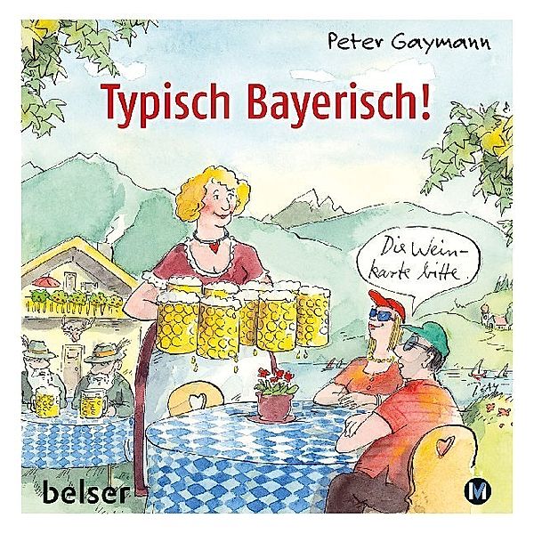 Typisch Bayerisch!, Peter Gaymann