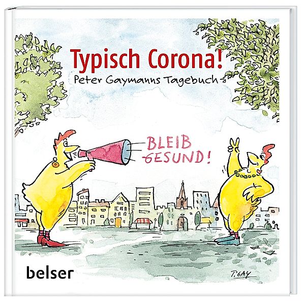 Typisch Corona. Peter Gaymanns Tagebuch, Peter Gaymann